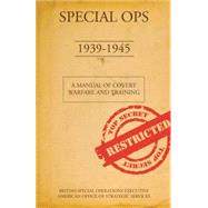 Special Ops, 1939-1945 A Manual of Covert Warfare and Training