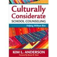 Culturally Considerate School Counseling : Helping Without Bias