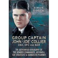 Group Captain John 'Joe' Collier DSO DFC and Bar