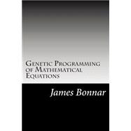 Genetic Programming of Mathematical Equations