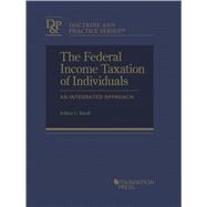 The Federal Income Taxation of Individuals: An Integrated Approach (Doctrine and Practice Series) w/CasebookAccess
