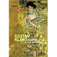 Gustav Klimt Painter of Women
