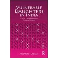 Vulnerable Daughters in  India: Culture, Development and Changing Contexts