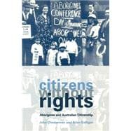 Citizens without Rights: Aborigines and Australian Citizenship