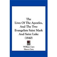 The Lives of the Apostles, and the Two Evangelists Saint Mark and Saint Luke