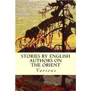 Stories by English Authors on the Orient