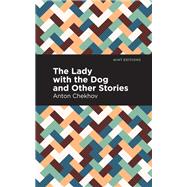 The Lady with the Little Dog and Other Stories