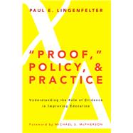 Proof, Policy and Practice