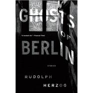 Ghosts of Berlin Stories