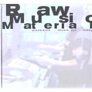 Raw Music Material : The 50 Most Famous Electronic Music DJ's of the World