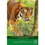 Tigers of the World: The Science, Politics, and Conservation of Panthera Tigris