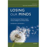 Losing Our Minds How Environmental Pollution Impairs Human Intelligence and Mental Health