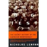 The Big Test The Secret History of the American Meritocracy