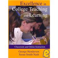 Excellence in College Teaching and Learning : Classroom and Online Instruction