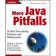 More Java<sup><small>TM</small></sup> Pitfalls: 50 New Time-Saving Solutions and Workarounds