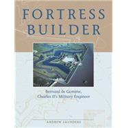 Fortress Builder Bernard de Gomme, Charles II's Military Engineer