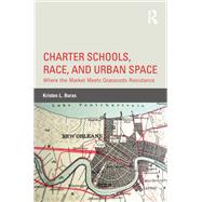 Charter Schools, Race, and Urban Space