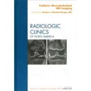 Pediatric Musculoskeletal MR Imaging: An Issue of Radiologic Clinics of North America