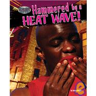 Hammered by a Heat Wave!