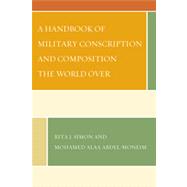 A Handbook of Military Conscription and Composition the World over