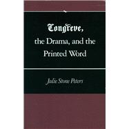 Congreve, the Drama, and the Printed Word