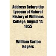 Address Before the Lyceum of Natural History of Williams College, August 14, 1855