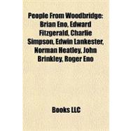 People from Woodbridge : Brian Eno, Edward Fitzgerald, Charlie Simpson, Edwin Lankester, Norman Heatley, John Brinkley, Roger Eno