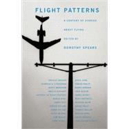 Flight Patterns A Century of Stories about Flying