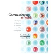Communicating at Work: Strategies for Success in Business and the Professions, 11th Edition