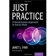 Just Practice A Social Justice Approach to Social Work