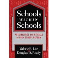 Schools Within Schools : Possibilities and Pitfalls of High School Reform