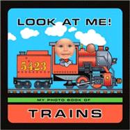 Look at Me! My Photo Book of Trains