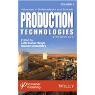 Advances in Biofeedstocks and Biofuels, Production Technologies for Biofuels,9781119117520