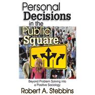 Personal Decisions in the Public Square: Beyond Problem Solving into a Positive Sociology