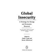 Global Insecurity : A Strategy for Energy and Economic Renewal