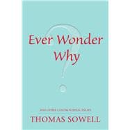 Ever Wonder Why? and Other Controversial Essays