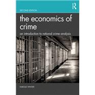 The Economics of Crime: An Introduction to Rational Crime Analysis