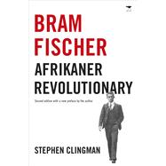 Bram Fischer Afrikaner Revolutionary