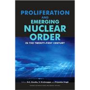 Proliferation and Emerging Nuclear Order in the Twenty-First Century