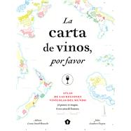 La carta de vinos, por favor Atlas de las regiones vinícolas del mundo