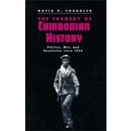 The Tragedy of Cambodian History; Politics, War, and Revolution since 1945