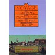 A Voyage to California, the Sandwich Islands, & Around the World in the Years 1826-1829