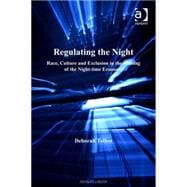 Regulating the Night: Race, Culture and Exclusion in the Making of the Night-time Economy
