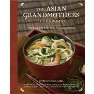 The Asian Grandmothers Cookbook; Home Cooking from Asian American Kitchens