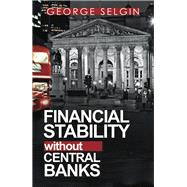 Financial Stability Without Central Banks