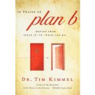 In Praise of Plan B: Moving From 