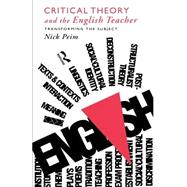 Critical Theory and The English Teacher: Transforming the Subject