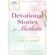 A Cup of Comfort Devotional Stories for Mothers