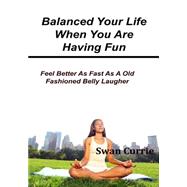 Balanced Your Life When You Are Having Fun