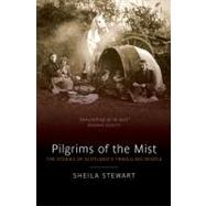 Pilgrims of the Mist The Stories of Scotland's Travelling People